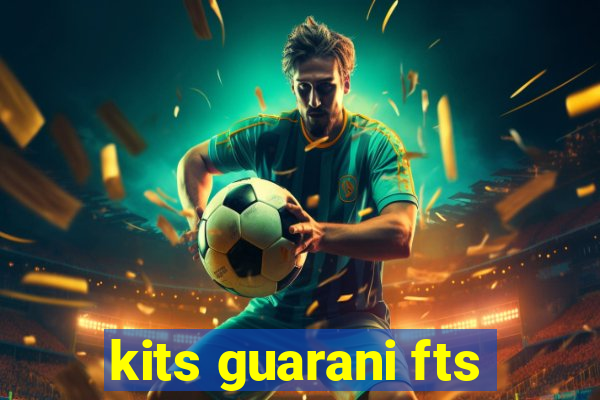 kits guarani fts